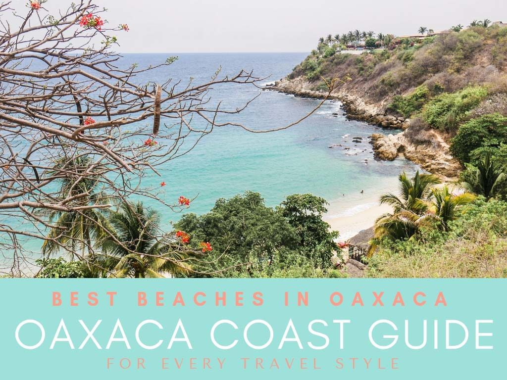 Oaxaca Coast Guide: The Best Beaches in Oaxaca for Every Travel Style