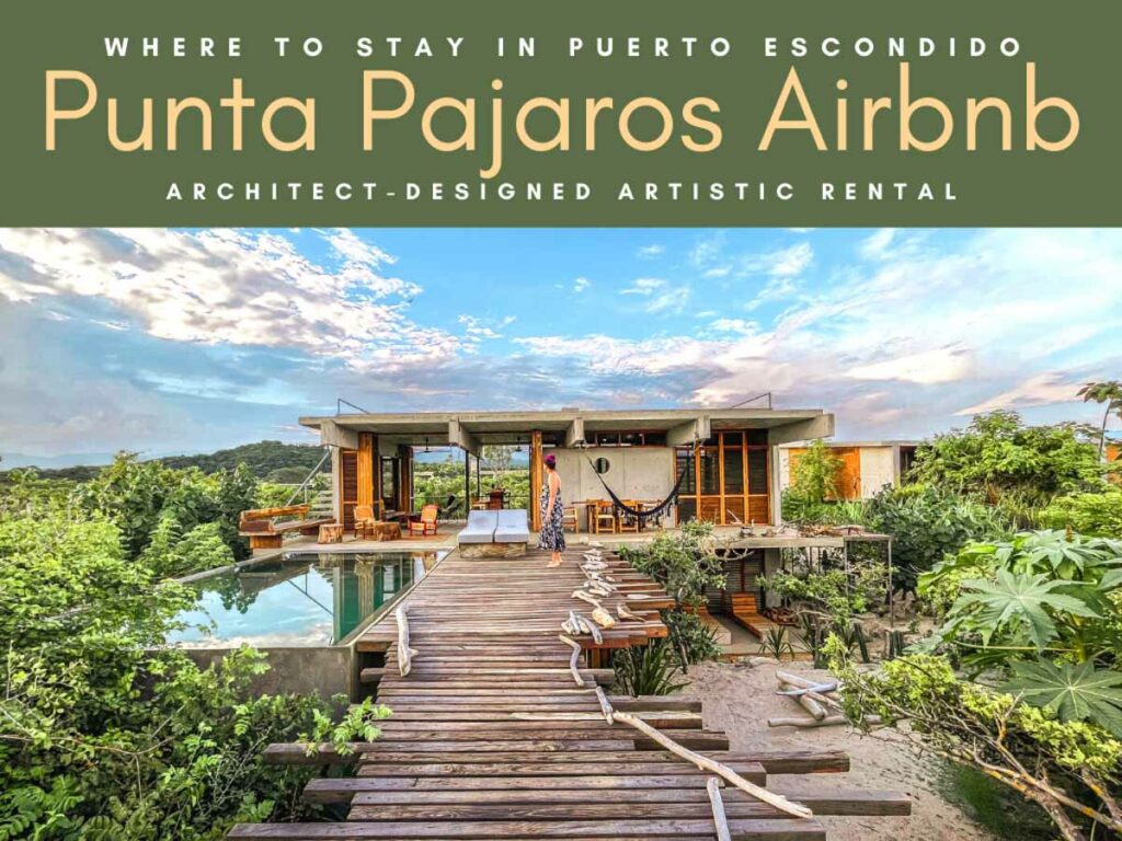 Architect-Designed Punta Pajaros Airbnb: Where to Stay in Puerto Escondido  for Creatives